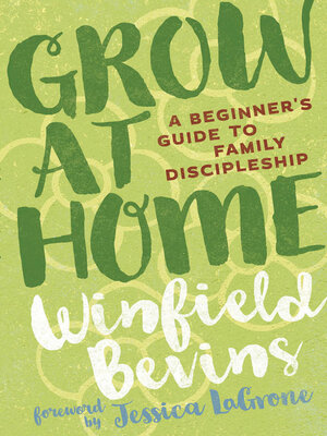 cover image of Grow at Home: a Beginner's Guide to Family Discipleship